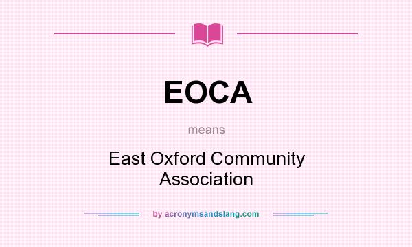 What does EOCA mean? It stands for East Oxford Community Association