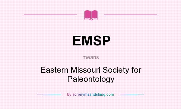 What does EMSP mean? It stands for Eastern Missouri Society for Paleontology