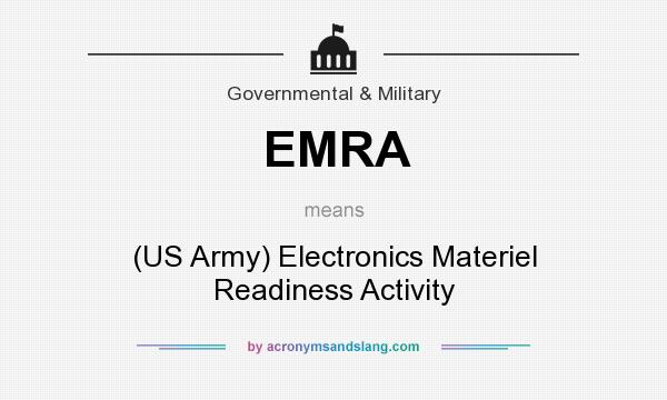 What does EMRA mean? It stands for (US Army) Electronics Materiel Readiness Activity