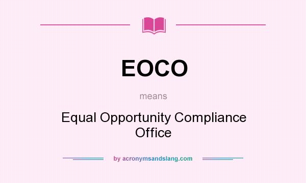 What does EOCO mean? It stands for Equal Opportunity Compliance Office