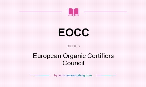 What does EOCC mean? It stands for European Organic Certifiers Council