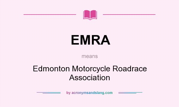 What does EMRA mean? It stands for Edmonton Motorcycle Roadrace Association