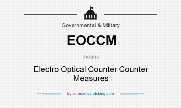What does EOCCM mean? It stands for Electro Optical Counter Counter Measures