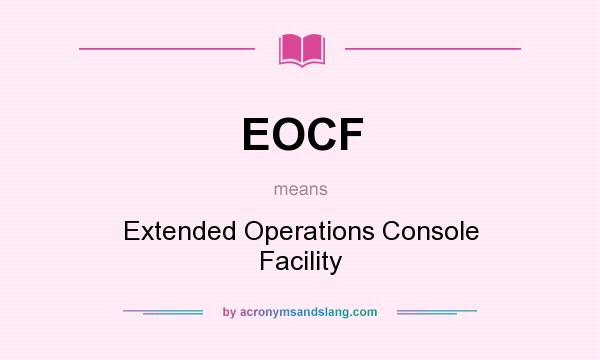 What does EOCF mean? It stands for Extended Operations Console Facility