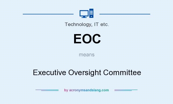 What does EOC mean? It stands for Executive Oversight Committee