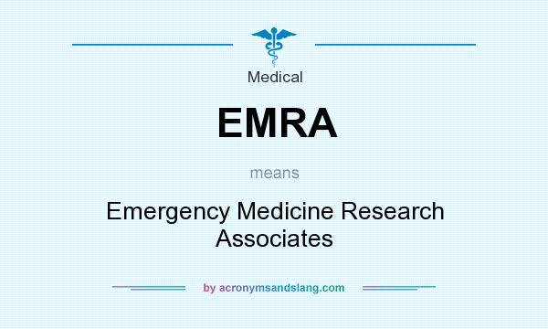 What does EMRA mean? It stands for Emergency Medicine Research Associates