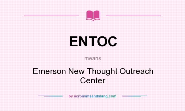 What does ENTOC mean? It stands for Emerson New Thought Outreach Center