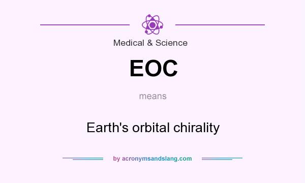 What does EOC mean? It stands for Earth`s orbital chirality