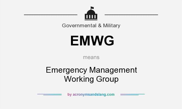 What does EMWG mean? It stands for Emergency Management Working Group