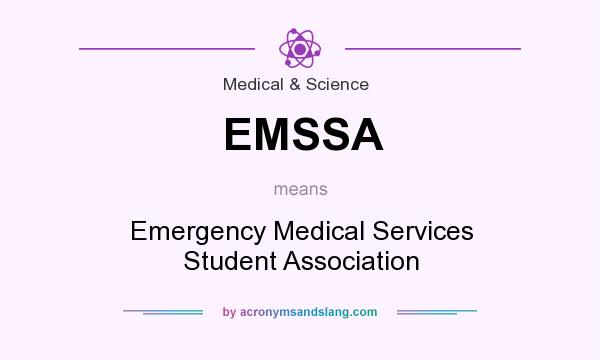 What does EMSSA mean? It stands for Emergency Medical Services Student Association