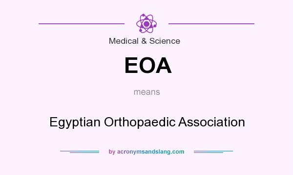 What does EOA mean? It stands for Egyptian Orthopaedic Association