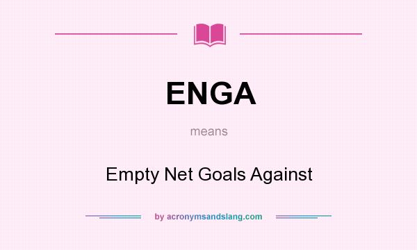What does ENGA mean? It stands for Empty Net Goals Against