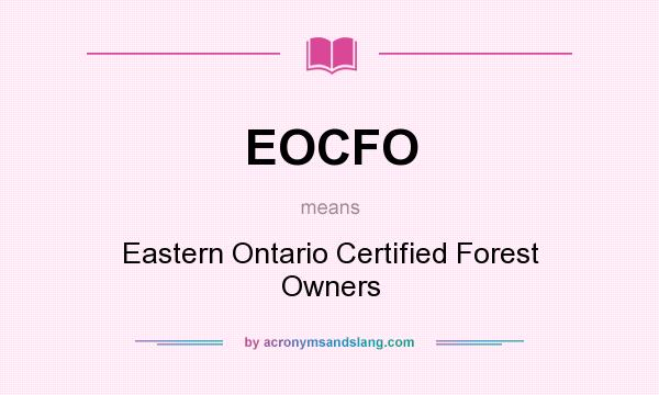 What does EOCFO mean? It stands for Eastern Ontario Certified Forest Owners
