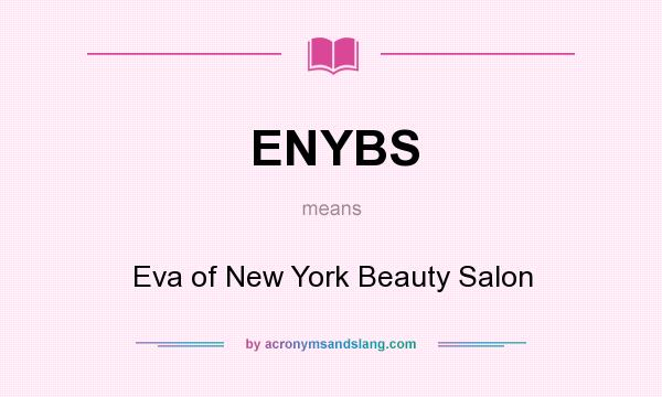 What does ENYBS mean? It stands for Eva of New York Beauty Salon