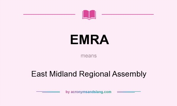 What does EMRA mean? It stands for East Midland Regional Assembly