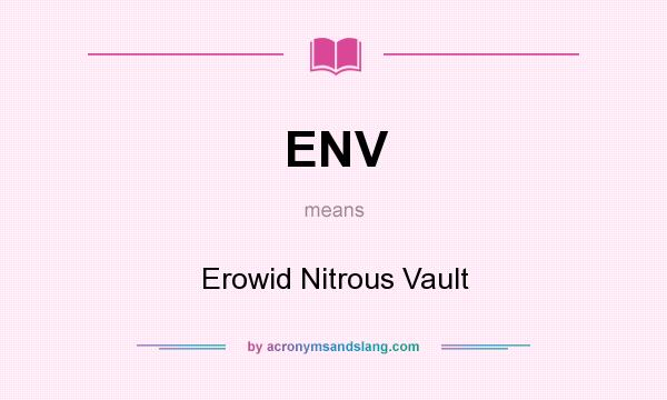 What does ENV mean? It stands for Erowid Nitrous Vault