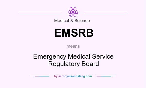 What does EMSRB mean? It stands for Emergency Medical Service Regulatory Board