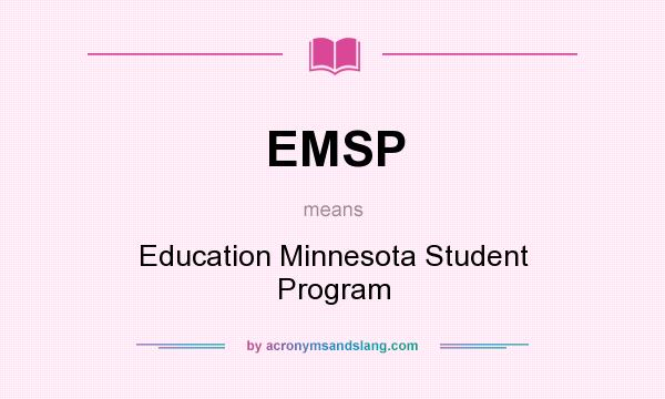 What does EMSP mean? It stands for Education Minnesota Student Program