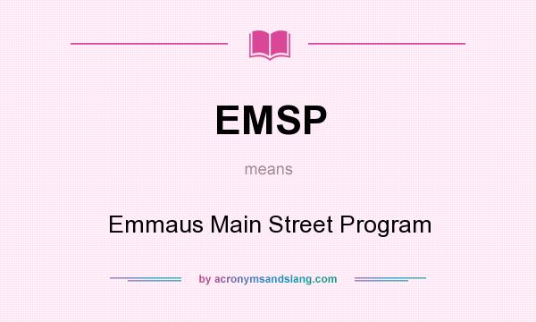 What does EMSP mean? It stands for Emmaus Main Street Program
