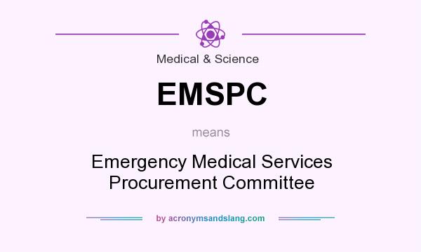 What does EMSPC mean? It stands for Emergency Medical Services Procurement Committee
