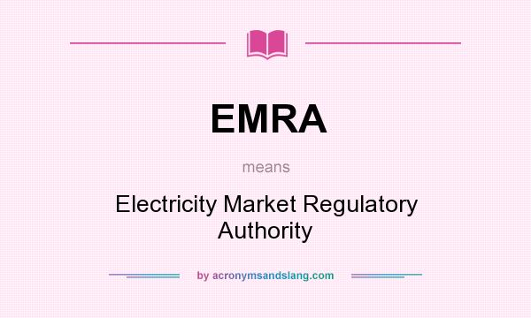 What does EMRA mean? It stands for Electricity Market Regulatory Authority