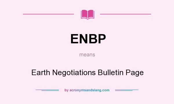 What does ENBP mean? It stands for Earth Negotiations Bulletin Page