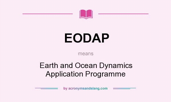 What does EODAP mean? It stands for Earth and Ocean Dynamics Application Programme