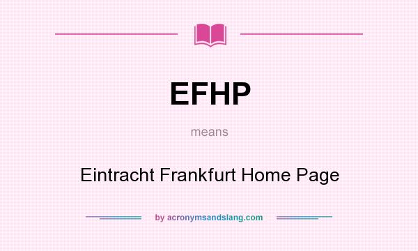 What does EFHP mean? It stands for Eintracht Frankfurt Home Page