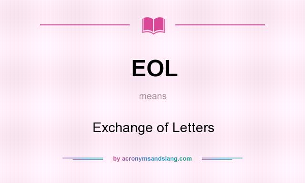 What does EOL mean? It stands for Exchange of Letters