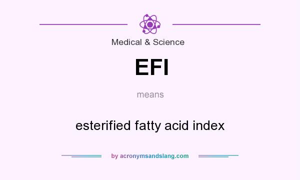 What does EFI mean? It stands for esterified fatty acid index