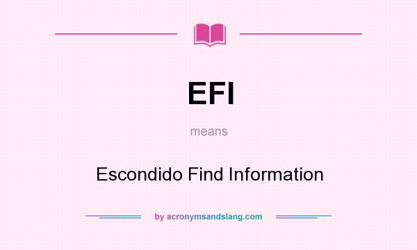 What does EFI mean? It stands for Escondido Find Information