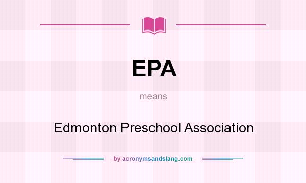 What does EPA mean? It stands for Edmonton Preschool Association