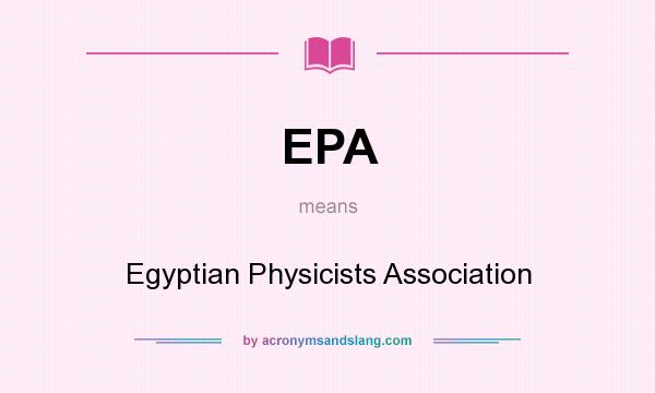 What does EPA mean? It stands for Egyptian Physicists Association