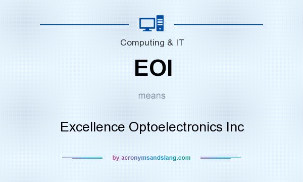 What does EOI mean? It stands for Excellence Optoelectronics Inc
