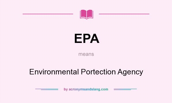 What does EPA mean? It stands for Environmental Portection Agency