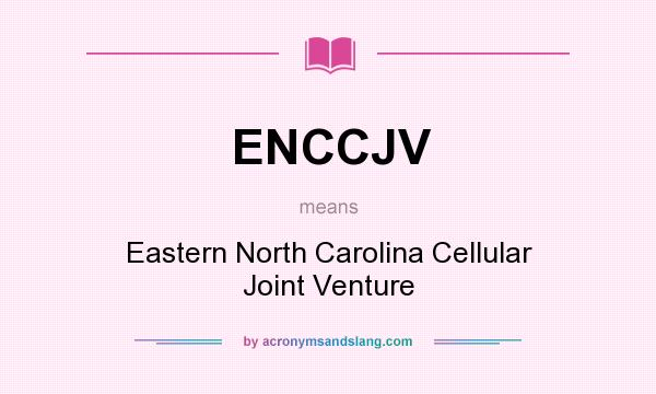 What does ENCCJV mean? It stands for Eastern North Carolina Cellular Joint Venture