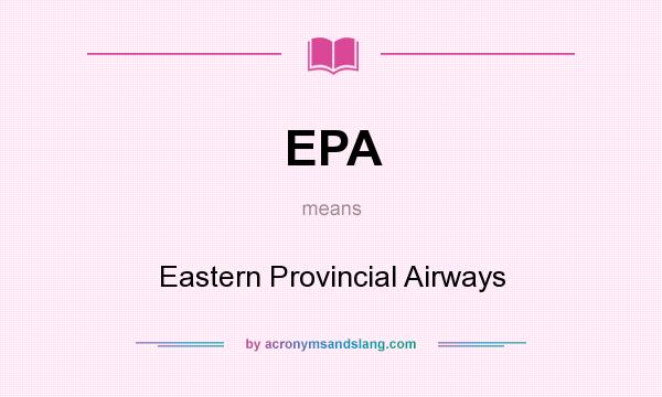What does EPA mean? It stands for Eastern Provincial Airways