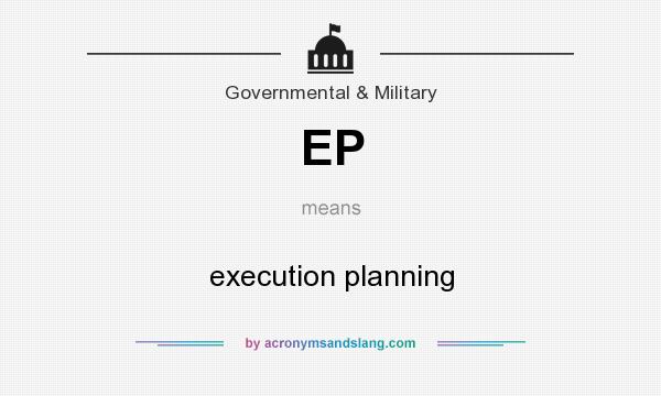 What does EP mean? It stands for execution planning