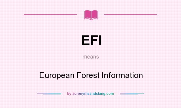 What does EFI mean? It stands for European Forest Information