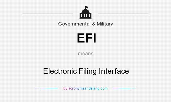 What does EFI mean? It stands for Electronic Filing Interface