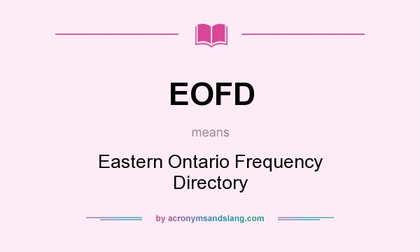 What does EOFD mean? It stands for Eastern Ontario Frequency Directory