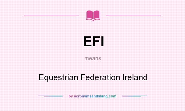 What does EFI mean? It stands for Equestrian Federation Ireland