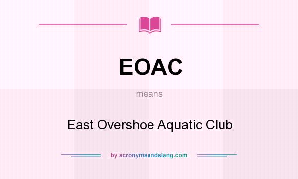 What does EOAC mean? It stands for East Overshoe Aquatic Club