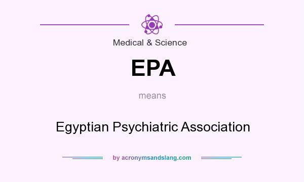 What does EPA mean? It stands for Egyptian Psychiatric Association