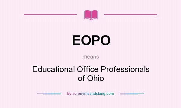 What does EOPO mean? It stands for Educational Office Professionals of Ohio