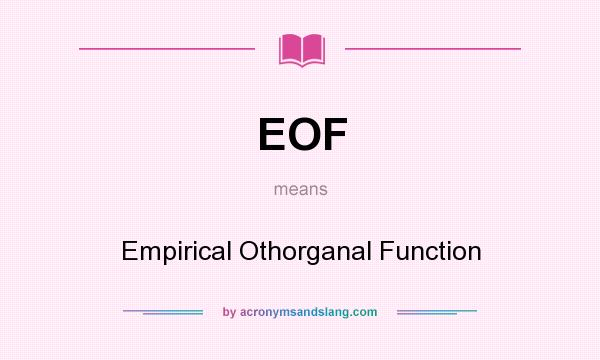 What does EOF mean? It stands for Empirical Othorganal Function
