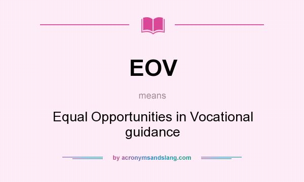 What does EOV mean? It stands for Equal Opportunities in Vocational guidance