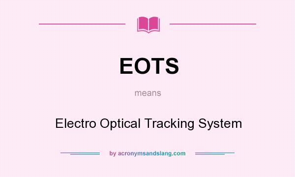 What does EOTS mean? It stands for Electro Optical Tracking System