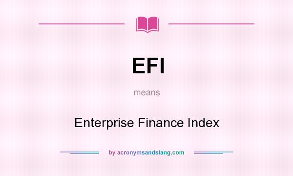 What does EFI mean? It stands for Enterprise Finance Index