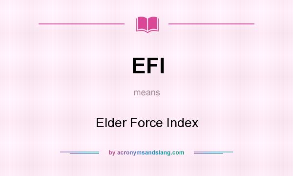 What does EFI mean? It stands for Elder Force Index